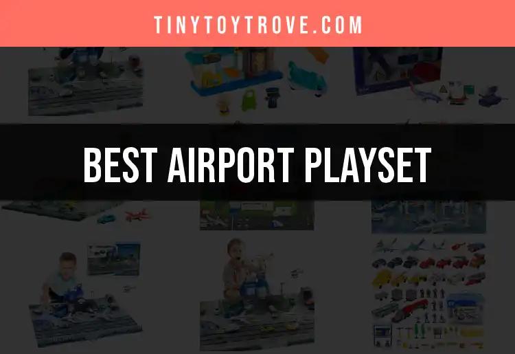 Top 10 Airport Playsets for Imaginative Adventures
