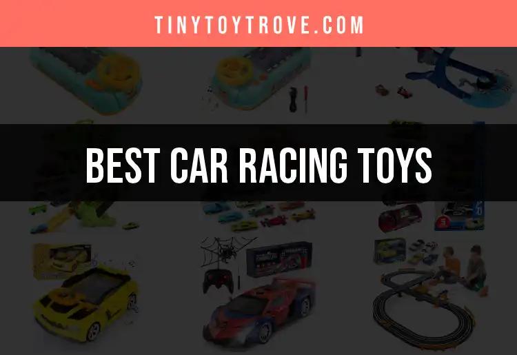 14 Best Car Racing Toys for Thrilling Adventures