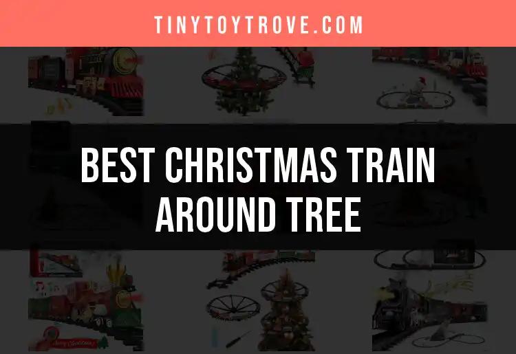 13 Enchanting Christmas Trains Around the Tree to Delight You