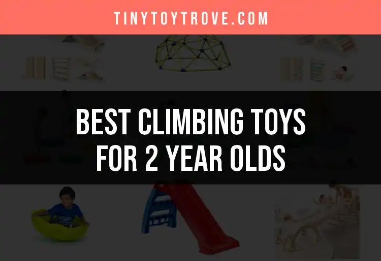 15 Exciting Climbing Toys for 2 Year Olds to Explore
