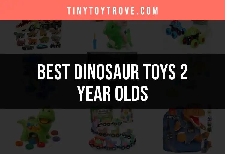 16 Best Dinosaur Toys for 2 Year Olds: A Fun Guide
