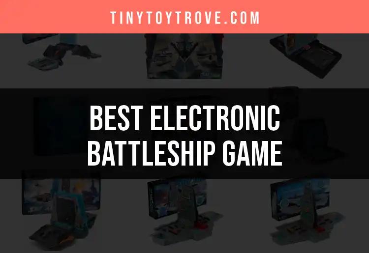 14 Best Electronic Battleship Games for Epic Playtime