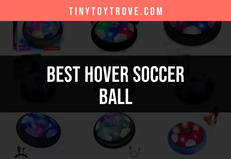 11 Best Hover Soccer Balls for Endless Fun