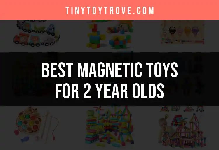 14 Magnetic Toys for 2 Year Olds: Our Top Picks