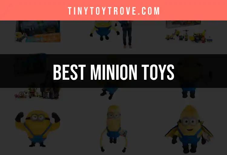 11 Must-Have Minion Toys for Fun-Filled Adventures