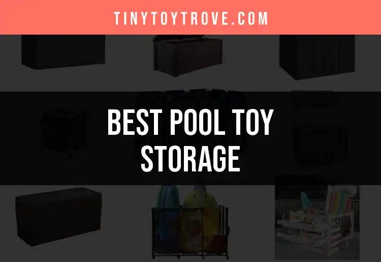 14 Best Pool Toy Storage Solutions for a Tidy Summer