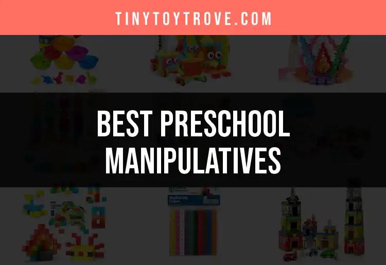15 Must-Have Preschool Manipulatives for Early Learners