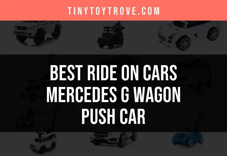14 Best Ride-On Cars: Mercedes G Wagon Push Car Picks