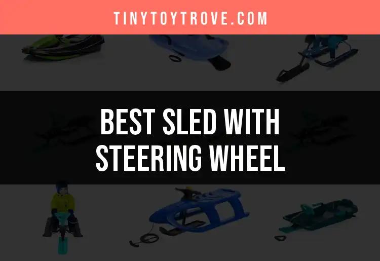 Top 10 Sleds With Steering Wheel for Ultimate Winter Fun