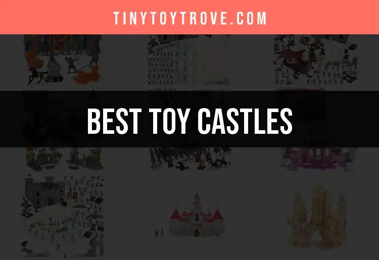 12 Enchanting Toy Castles for Imaginative Play