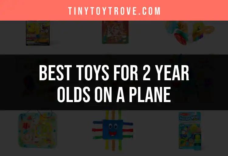 16 Fun Toys for 2 Year Olds on a Plane