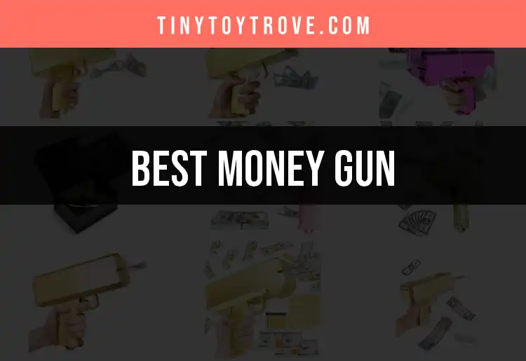 Top 10 Money Guns That Make Playtime Extra Fun featured