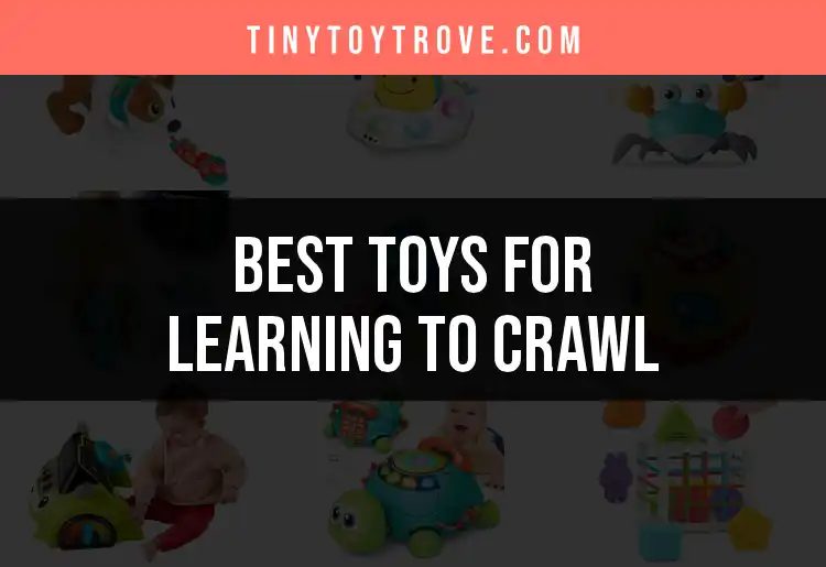 12 Best Toys for Learning to Crawl: Our Top Picks featured